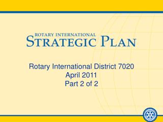 Rotary International District 7020 April 2011 Part 2 of 2