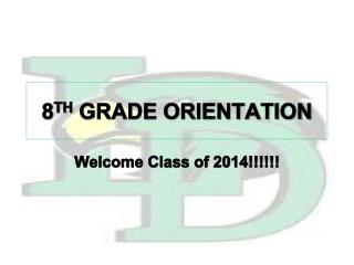 8 TH GRADE ORIENTATION