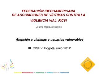 Atención a víctimas y usuarios vulnerables III CISEV. Bogotá junio 2012