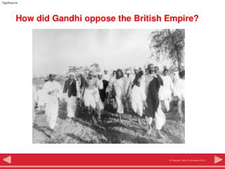 How did Gandhi oppose the British Empire?