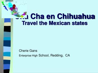 Cha Cha en Chihuahua Travel the Mexican states