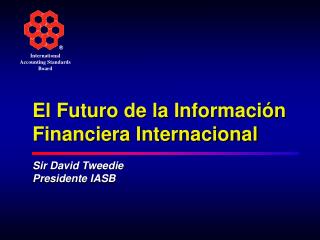 El Futuro de la Información Financiera Internacional