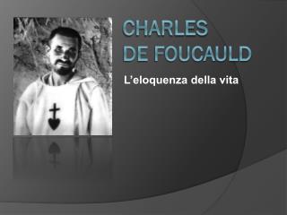 CHARLES DE FOUCAULD