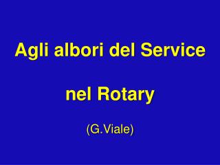 Agli albori del Service nel Rotary ( G.Viale )