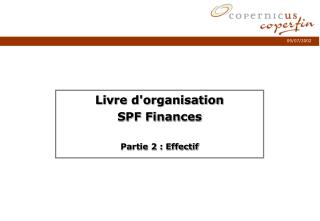 Livre d'organisation SPF Finances Partie 2 : Effectif
