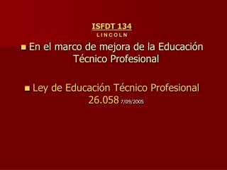 ISFDT 134 L I N C O L N En el marco de mejora de la Educación Técnico Profesional