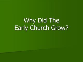 Why Did The Early Church Grow?