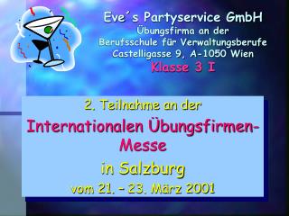 2. Teilnahme an der Internationalen Übungsfirmen-Messe in Salzburg vom 21. – 23. März 2001