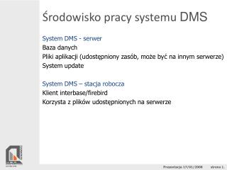 Środowisko pracy systemu DMS