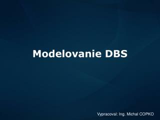 Modelovanie DBS