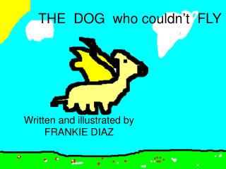 THE DOG who couldn’t FLY
