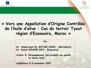 Par : Dr. Abderraouf EL ANTARI (INRA – Marrakech) Dr. Kamal HIDANE (DPA – Essaouira)