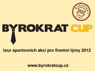 tour sportovních akcí pro firemní týmy 2012 byrokratcup.cz
