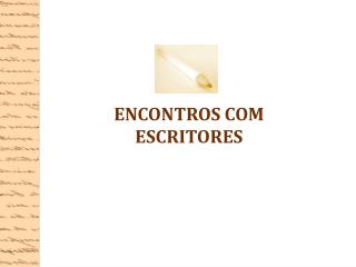 ENCONTROS COM ESCRITORES