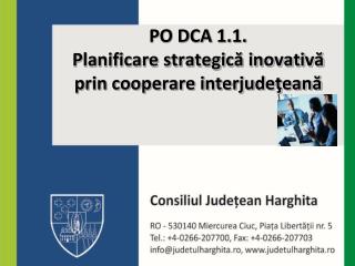PO DCA 1.1. Planificare strategică inovativă prin cooperare interjudeţeană