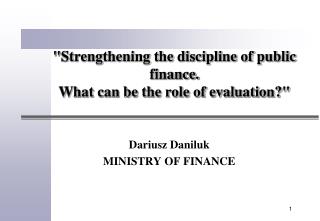 &quot; Strengthening the discipline of public finance. What can be the role of evaluation ? &quot;