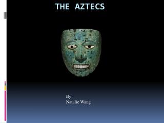 The Aztecs