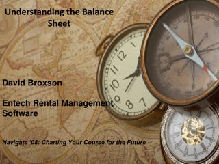David Broxson Entech Rental Management Software Navigate ’08: Charting Your Course for the Future