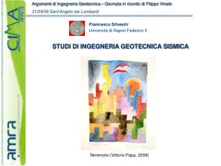Francesco Silvestri Università di Napoli Federico II STUDI DI INGEGNERIA GEOTECNICA SISMICA