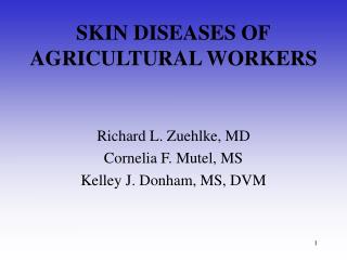 SKIN DISEASES OF AGRICULTURAL WORKERS