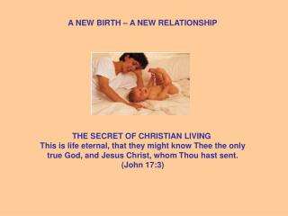 A NEW BIRTH – A NEW RELATIONSHIP