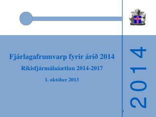 Fjárlagafrumvarp fyrir árið 2014 Ríkisfjármálaáætlun 2014-2017