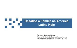 Desafios à Família na América Latina Hoje