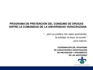 PROGRAMA DE PREVENCIÓN DEL CONSUMO DE DROGAS ENTRE LA COMUNIDAD DE LA UNIVERSIDAD VERACRUZANA