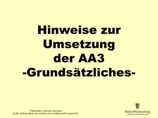 Hinweise zur Umsetzung der AA3 -Grundsätzliches-