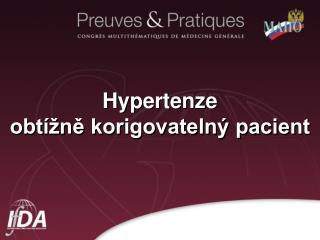 Hypertenze obtížně korigovatelný pacient