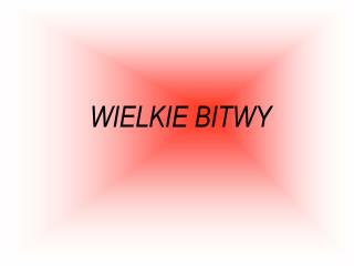 WIELKIE BITWY