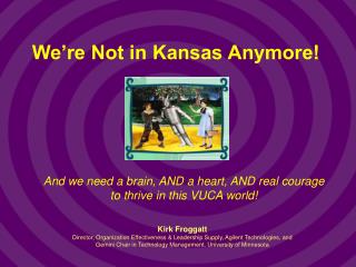 We’re Not in Kansas Anymore!