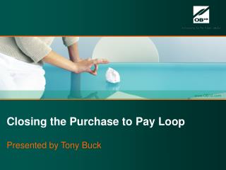 Closing the Purchase to Pay Loop