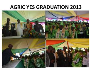 AGRIC YES GRADUATION 2013
