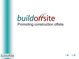 Promoting construction offsite