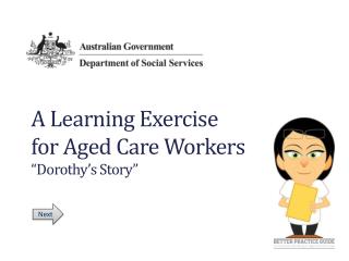 A Learning Exercise for Aged Care Workers “Dorothy’s Story”