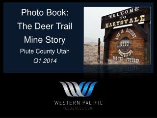 Photo Book: The Deer Trail Mine Story Piute County Utah Q1 2014