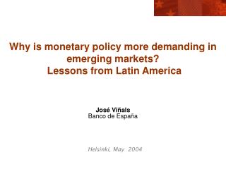 Why is monetary policy more demanding in emerging markets? Lessons from Latin America