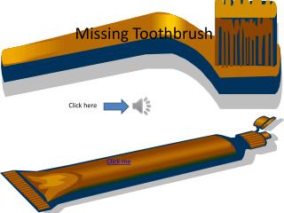 Missing Toothbrush