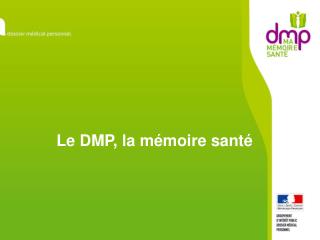 Le DMP, la mémoire santé