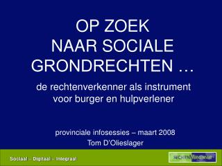 OP ZOEK NAAR SOCIALE GRONDRECHTEN …