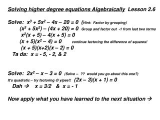 Solving higher degree equations Algebraically Lesson 2.6