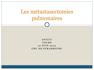 Les métastasectomies pulmonaires