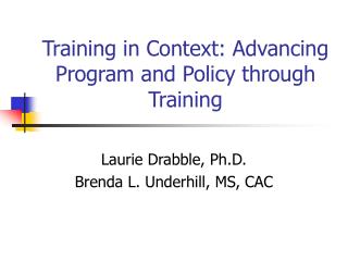 Training in Context: Advancing Program and Policy through Training