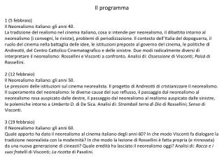 Il programma 1 (5 febbraio) Il Neorealismo italiano: gli anni 40.