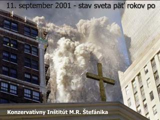 11. september 2001 - stav sveta päť rokov po