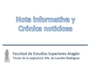 Facultad de Estudios Superiores Aragón Titular de la asignatura: Ma. de Lourdes Rodríguez