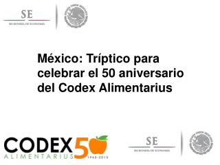 México: Tríptico para celebrar el 50 aniversario del Codex Alimentarius