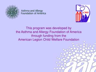 This program was developed by the Asthma and Allergy Foundation of America