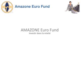 AMAZONE Euro Fund Investir dans la mixité